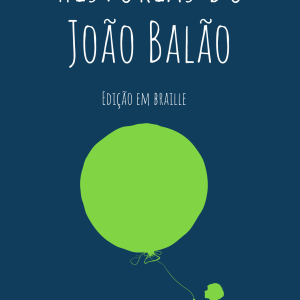 Histórias do João Balão – Livro Braille e CD áudio